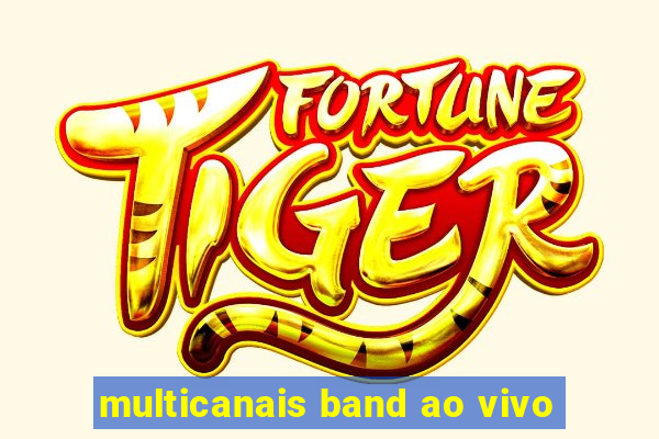 multicanais band ao vivo